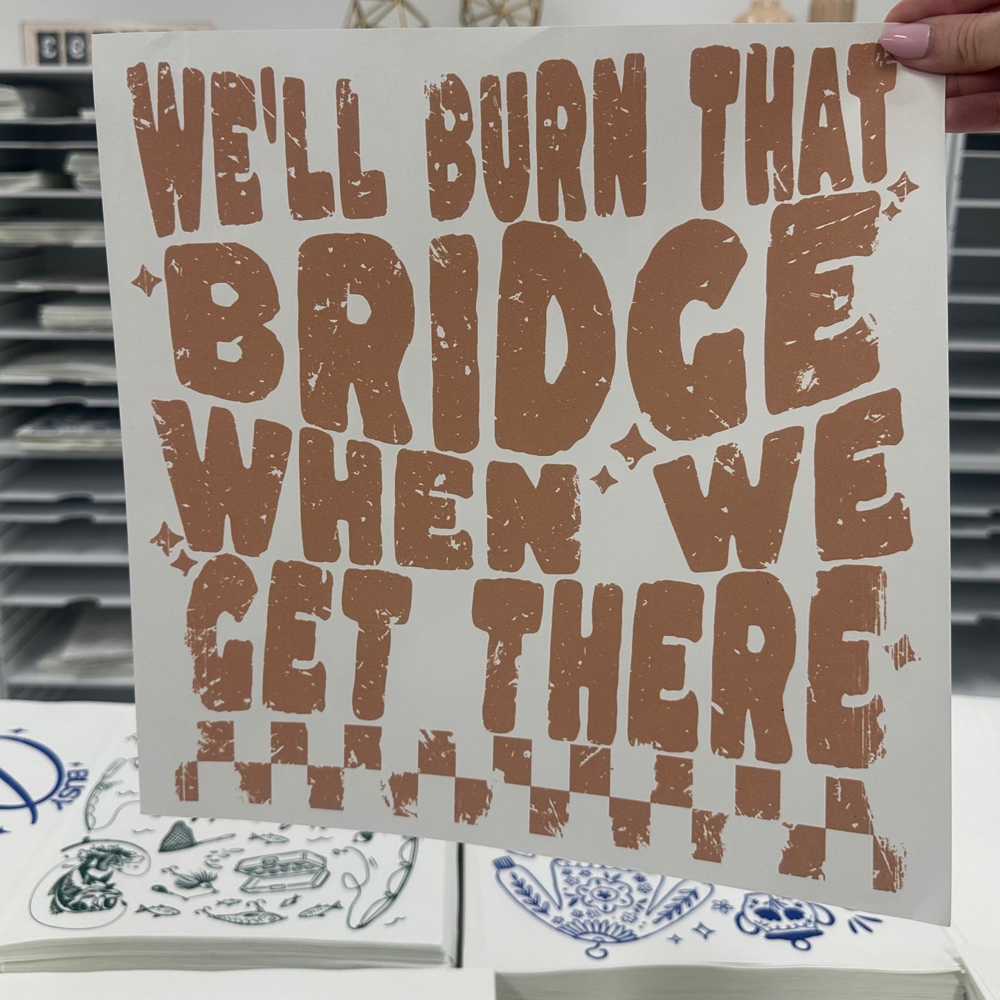we'll burn that bridge screen print transfer•