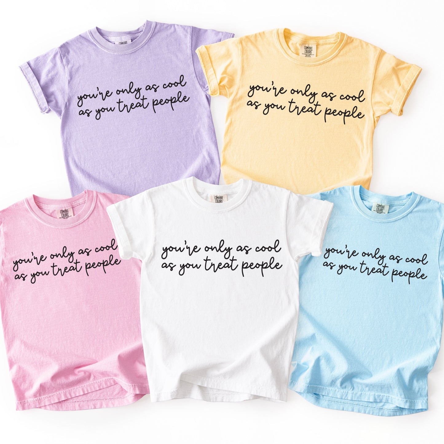 you're only as cool as you treat people screen print transfer•