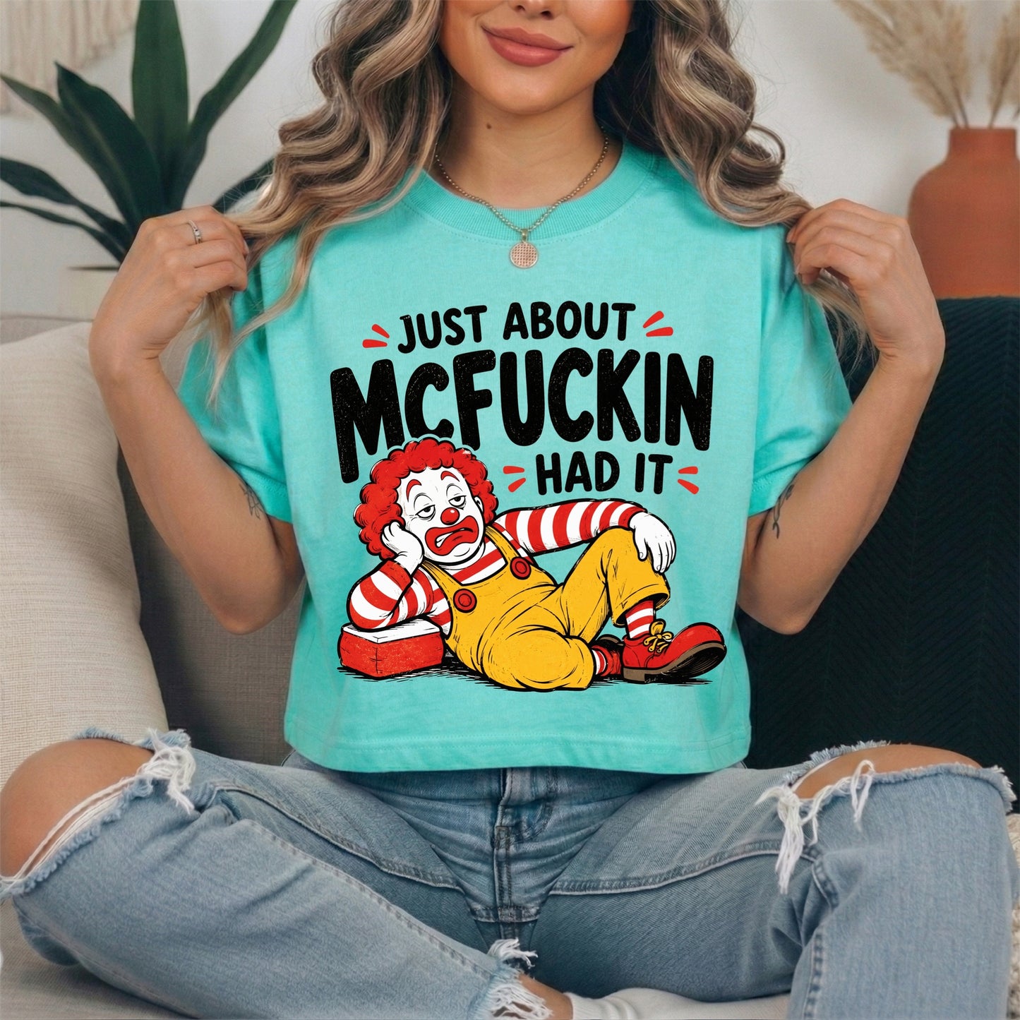 just about mcfuckin had it clear film screen print