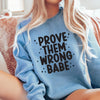Prove them wrong babe screen print transfer