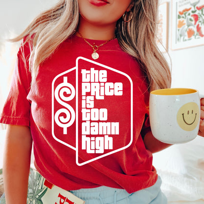 the price is too damn high screen print transfer•