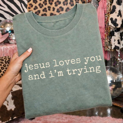 Jesus loves you and i'm trying  screen print transfer