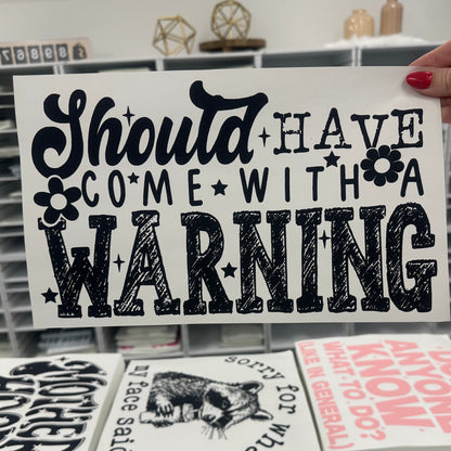 should have come with a warning screen print transfer•