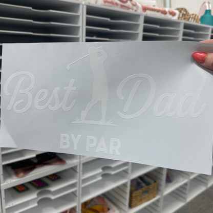 best Dad by par screen print transfer