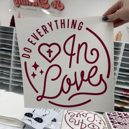 do everything in love screen print transfer