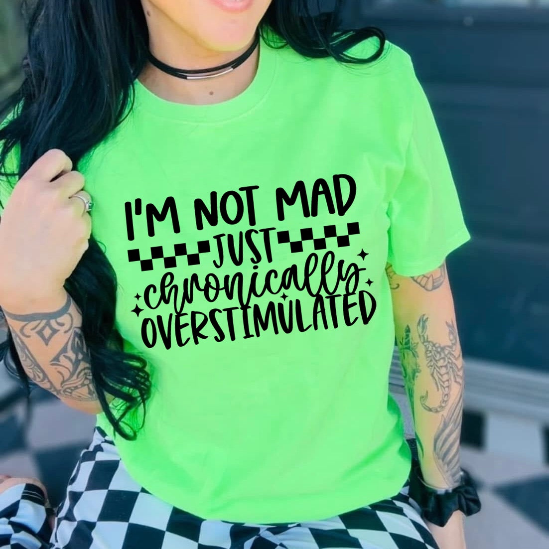 not mad chronically overstimualted screen print transfer•