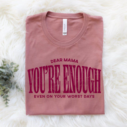 Dear Mama you're enough screen print transfer•