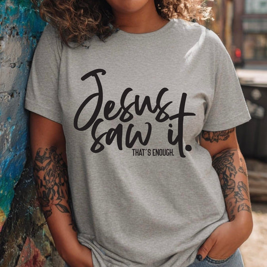 Jesus saw it. that's enough screen print transfer•
