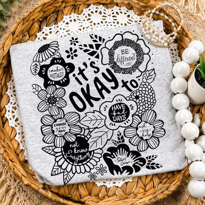 Its okay to have bad days screen print transfer•