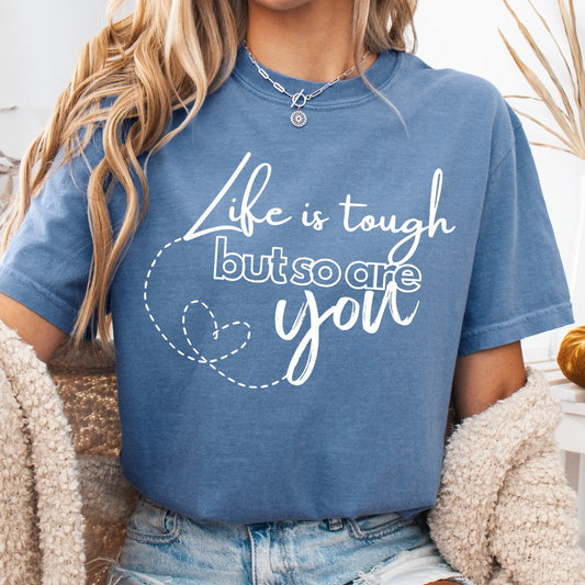 Life is tough but so are you screen print transfer