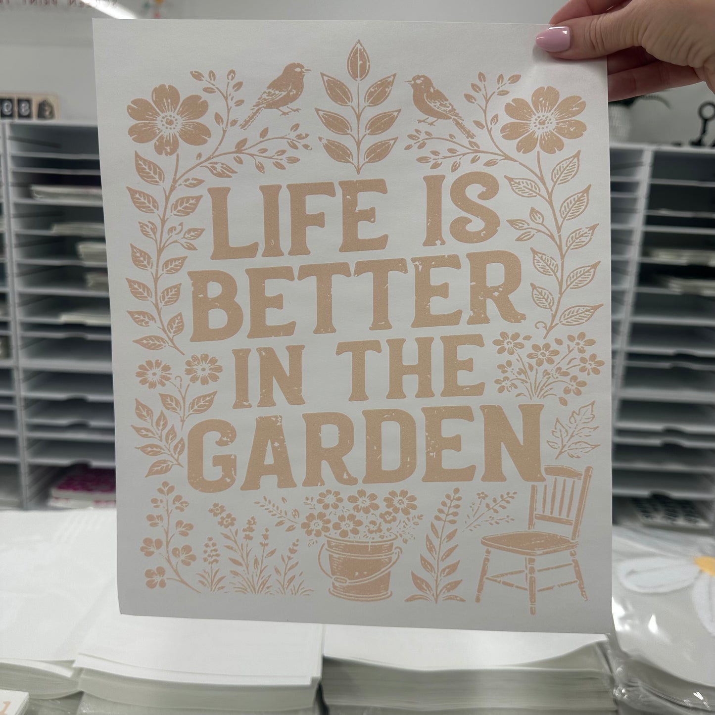 life is better in the garden  screen print transfer•