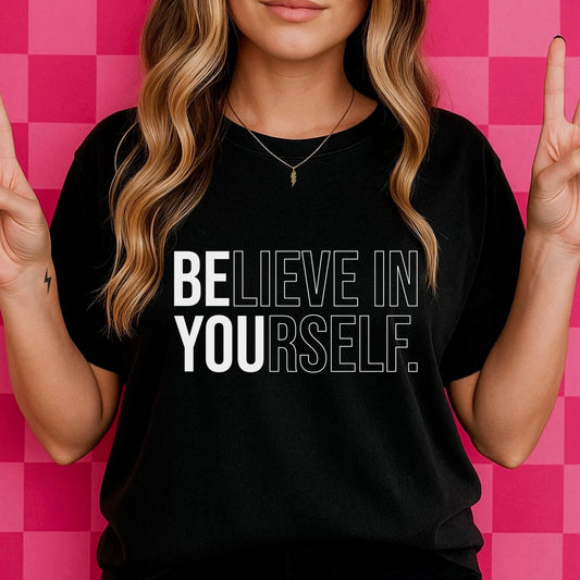 Believe in yourself screen print transfer