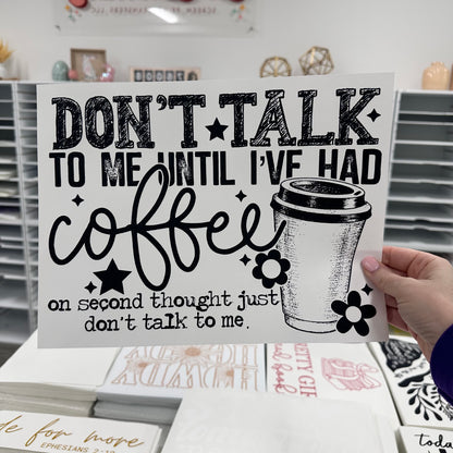 dont talk to me until Ive had my coffee screen print transfer