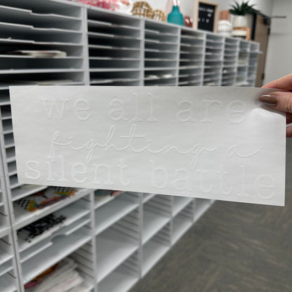 we are all fighting a silent battle screen print transfer