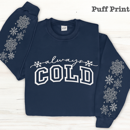 always cold + sleeves PUFF PRINT