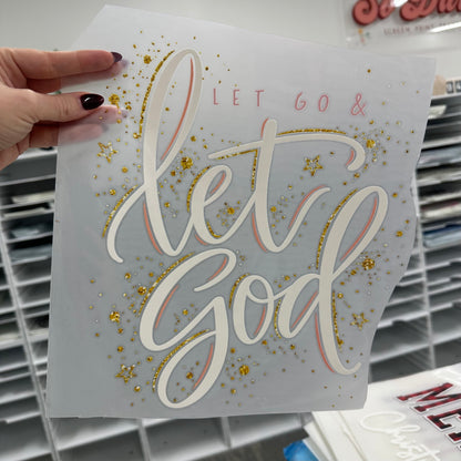 Let go & Let God clear film screen print