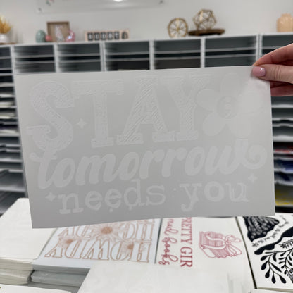 Stay tomorrow needs you screen print transfer