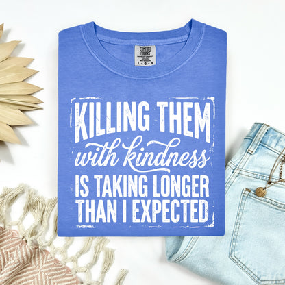 Killing them with kindness screen print transfer•