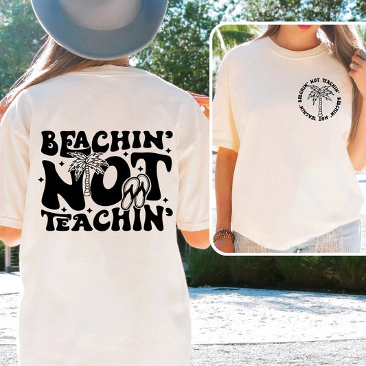 beachin not teachin screen print transfer