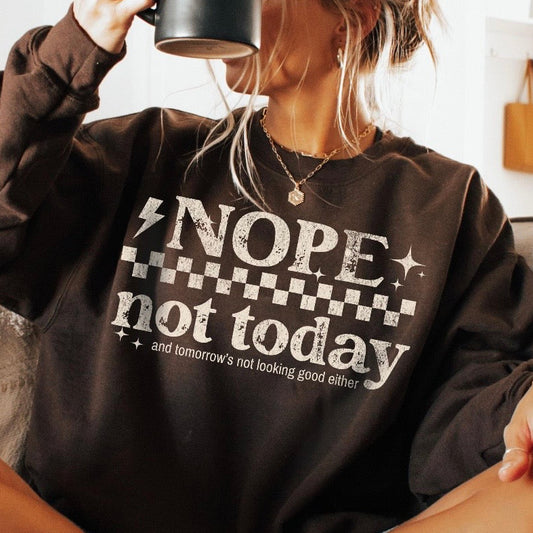 nope not today screen print transfer•