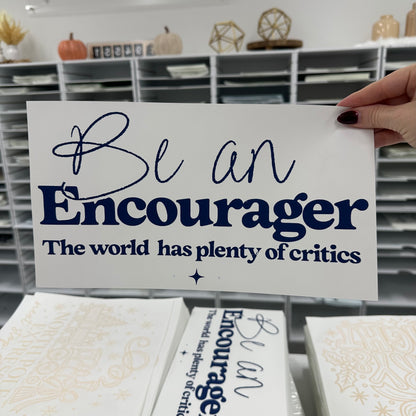 be an encourager screen print transfer
