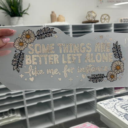 some things are better left alone clear film screen print
