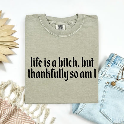 life is a bitch so am I screen print transfer•