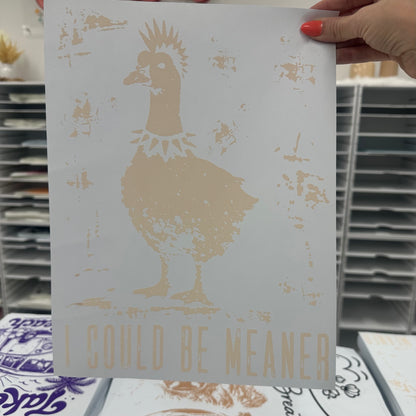 I could be meaner emo goose screen print transfer•