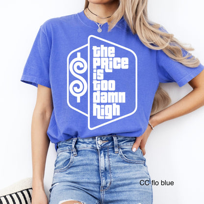 the price is too damn high screen print transfer•