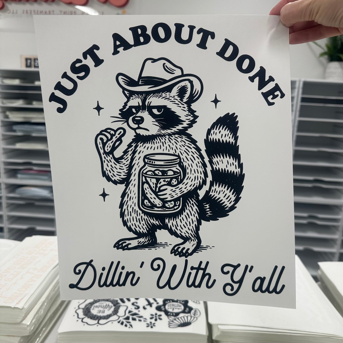 done dillin' with yall screen print transfer•