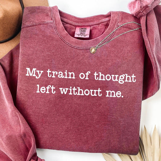 my train of thought left without me screen print transfer