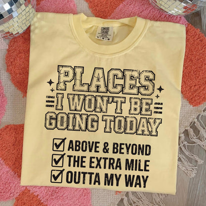 places I wont be going today  screen print transfer•