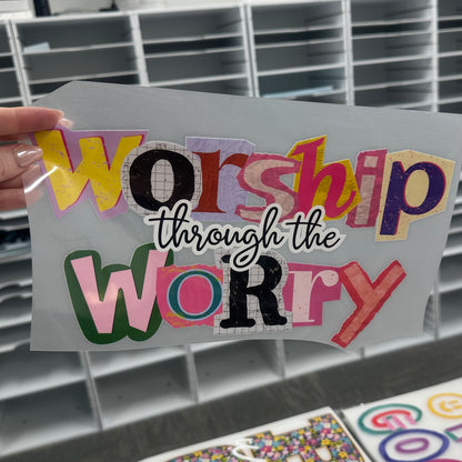 worship thru the worry clear film screen print