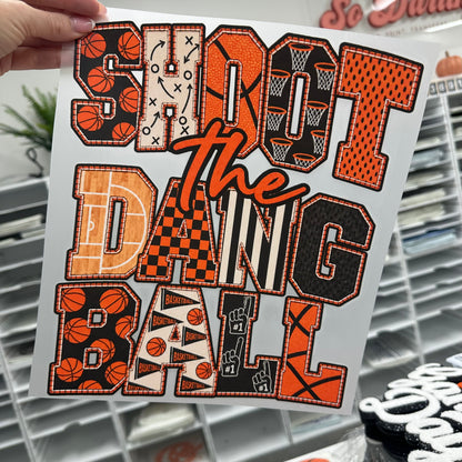 Shoot the dang ball DTF 300°