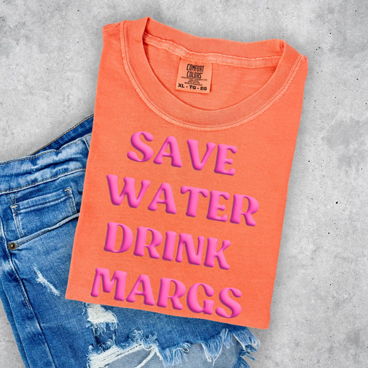 Save Water Drink Margs PUFF PRINT