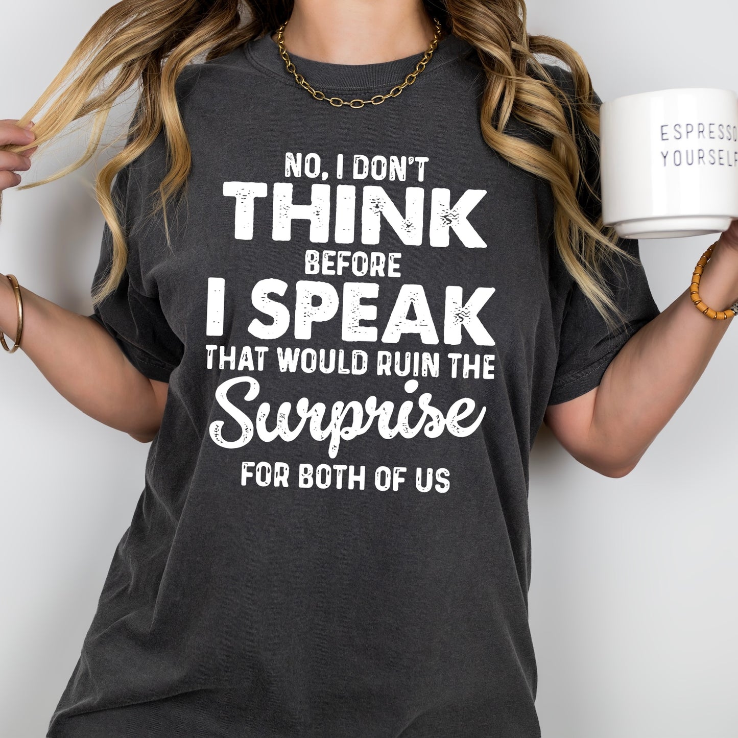 no I dont think before I speak screen print transfer