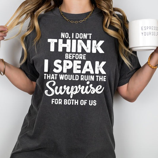 no I dont think before I speak screen print transfer•