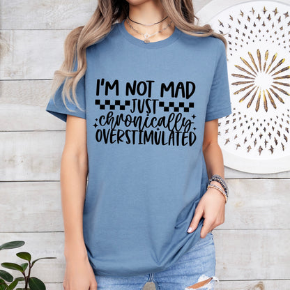 not mad chronically overstimualted screen print transfer•