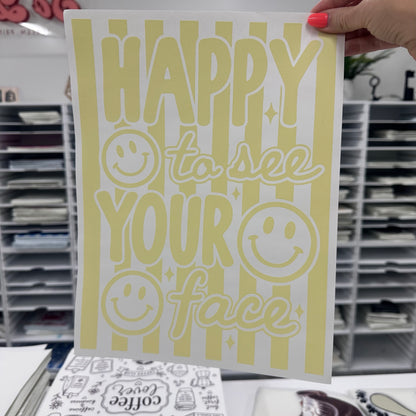 happy to see your face screen print transfer•