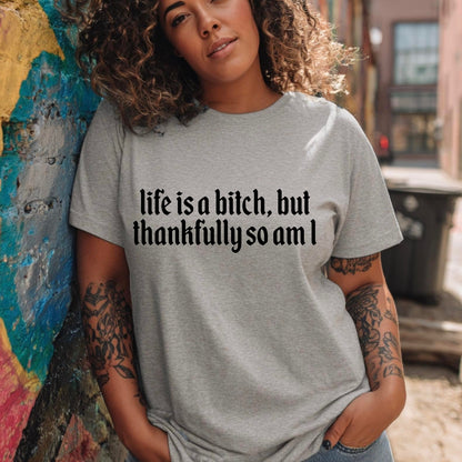 life is a bitch so am I screen print transfer•