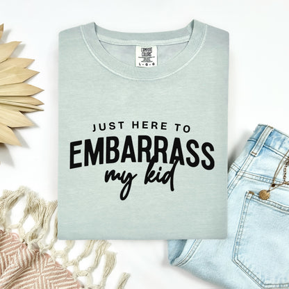 just here to embarrass my kid screen print transfer•