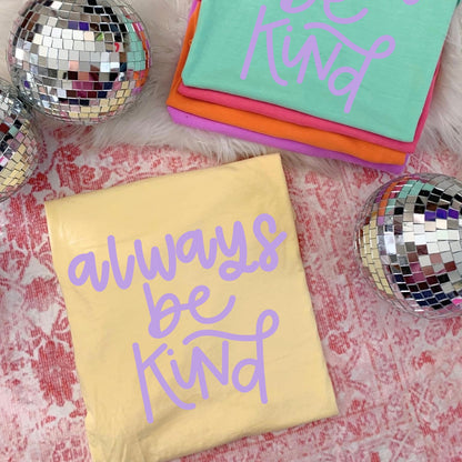 always be kind screen print transfer