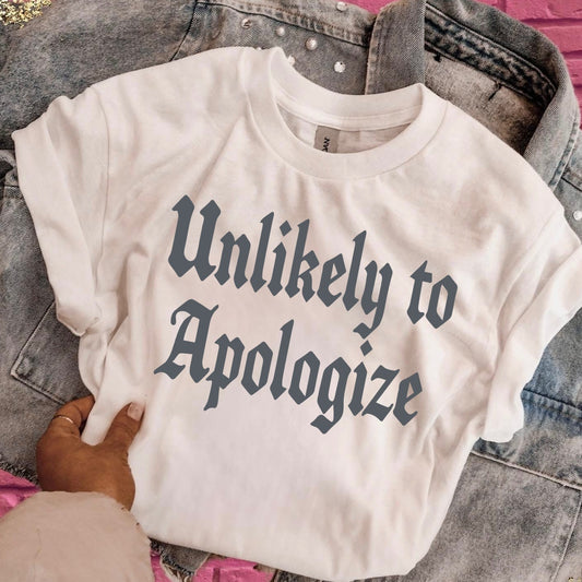 unlikely to apologize screen print transfer