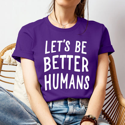 LET'S BE BETTER HUMANS screen print transfer