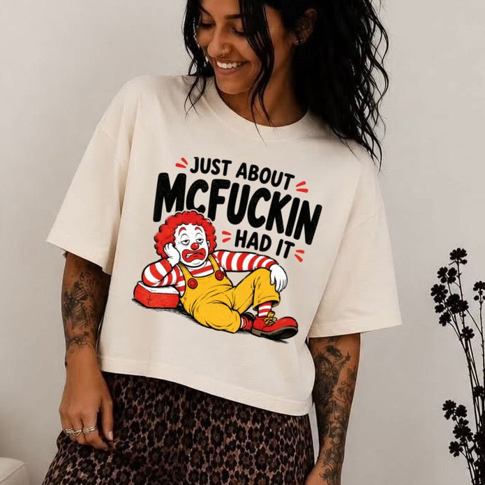 just about mcfuckin had it clear film screen print