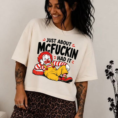 just about mcfuckin had it clear film screen print