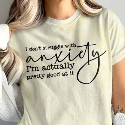 I dont struggle with anxiety screen print transfer