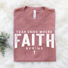 Fear ends where faith begins screen print transfer