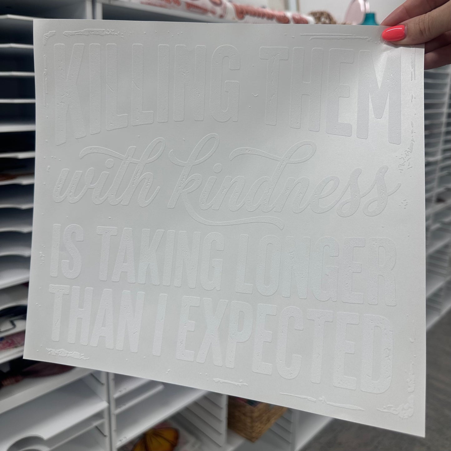 Killing them with kindness screen print transfer•