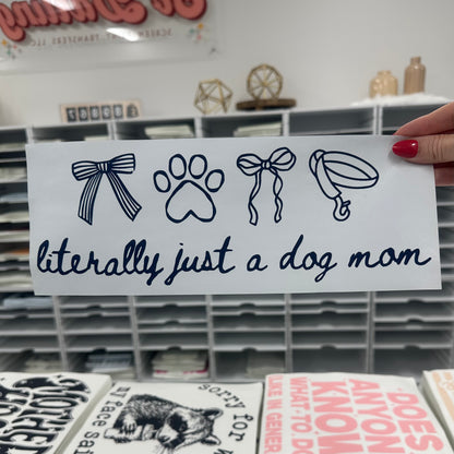 literally just a dog mom screen print transfer•